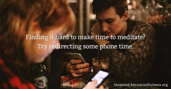 Finding it hard to make time to meditate? Try redirecting some phone time.